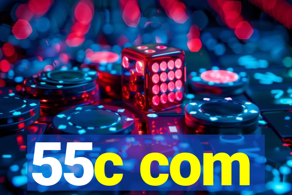 55c com